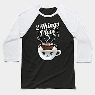 Cat And Coffee Cup 2 Things I Love On Purrsday Baseball T-Shirt